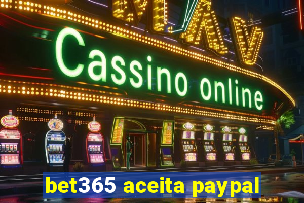 bet365 aceita paypal
